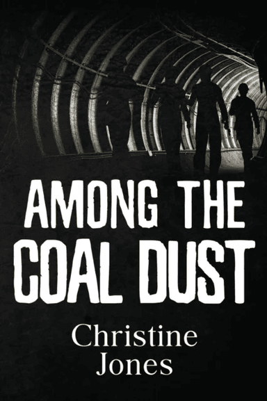 Among the Coal Dust av Christine Jones