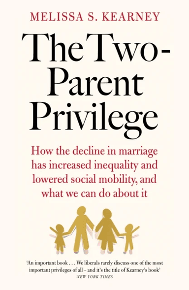 The Two-Parent Privilege av Melissa S. Kearney