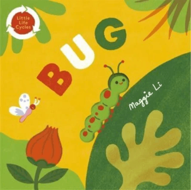 Little Life Cycles: Bug av Maggie Li
