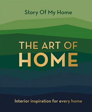 Story Of My Home: The Art of Home av The Story Of My Home Team