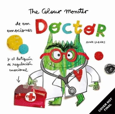 The Colour Monster: The Feelings Doctor and the Emotions Toolkit av Anna Llenas