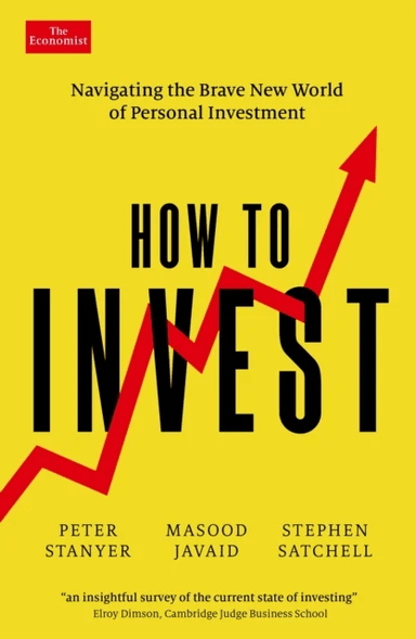 How to Invest av Peter Stanyer, Masood Javaid, Stephen Satchell