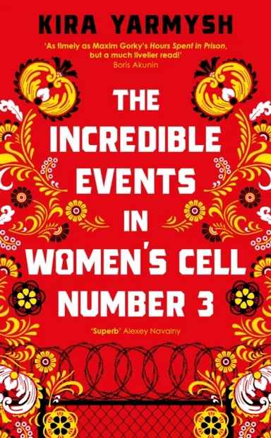 The Incredible Events in Women's Cell Number 3 av Kira Yarmysh