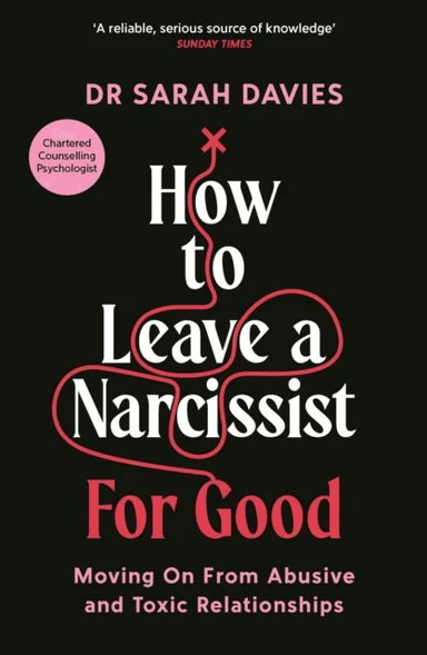 How to Leave a Narcissist ... For Good av Dr Sarah Davies