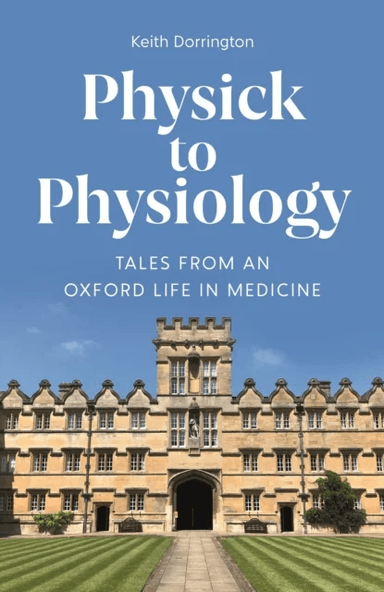 Physick to Physiology av Keith Dorrington