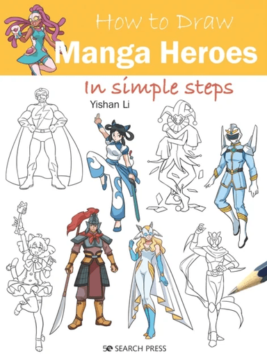 How to Draw: Manga Heroes av Yishan Li
