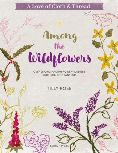 A Love of Cloth &amp; Thread: Among the Wildflowers av Tilly Rose