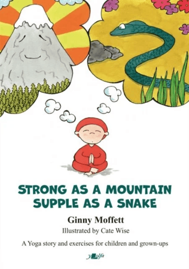 Strong as a Mountain, Supple as a Snake av Ginny Moffett