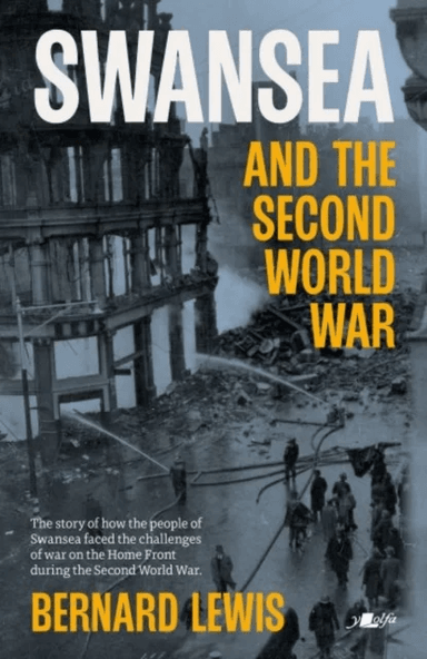 Swansea and the Second World War av Bernard Lewis