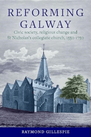 'Reforming Galway' av Raymond Gillespie