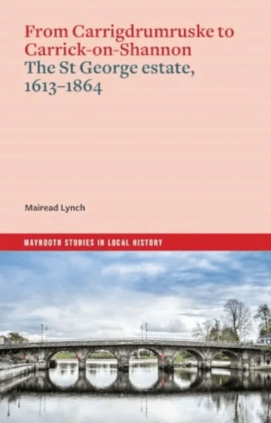From Carrigdrumruske to Carrick-on-Shannon av Mairead Lynch
