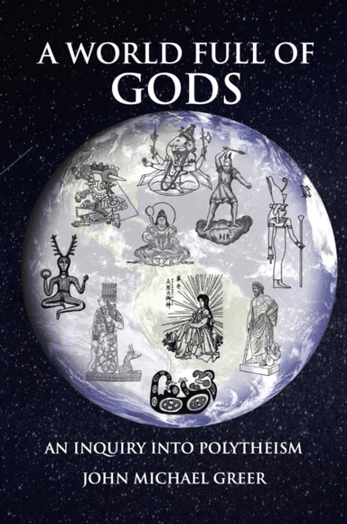 A World Full of Gods av John Michael Greer