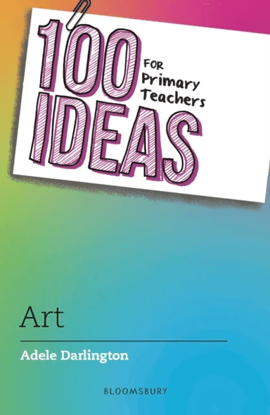 100 Ideas for Primary Teachers: Art av Adele Darlington