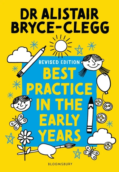 Best Practice in the Early Years av Dr Alistair Bryce-Clegg