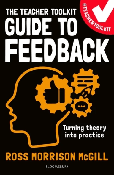The Teacher Toolkit Guide to Feedback av Ross Morrison McGill