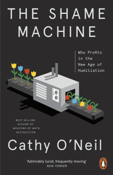 The Shame Machine av Cathy O'Neil