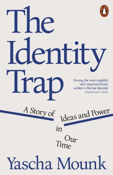 The Identity Trap av Yascha Mounk