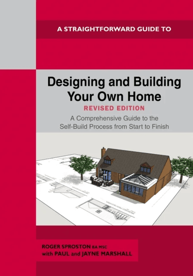 Designing and Building Your Own Home - Revised Edition 2024 av Roger Sproston, Paul Marshall, Jayne Marshall