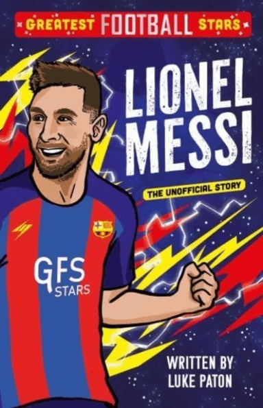 Greatest Football Stars: Lionel Messi av Luke Paton