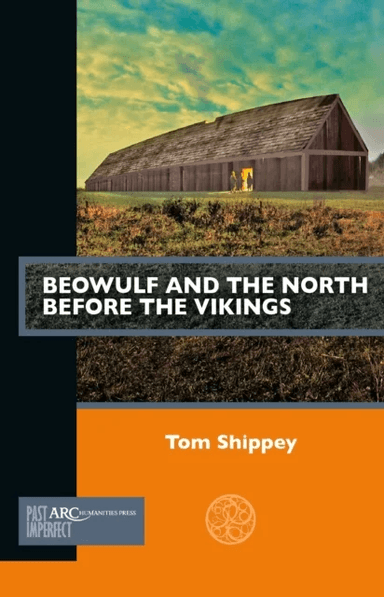 Beowulf and the North before the Vikings av Tom (Professor Saint Louis University) Shippey