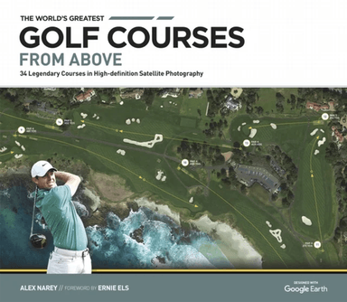 The World's Greatest Golf Courses From Above av Alex Narey