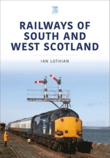Railways of South and West Scotland av Ian Lothian