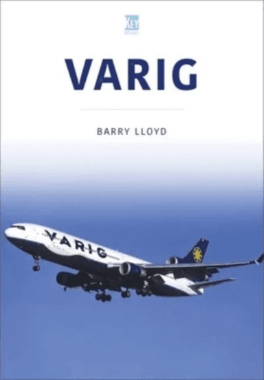 Varig: Star of Brazil av Barry Lloyd