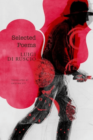 Selected Poems av Luigi Di Ruscio, Cristina Viti