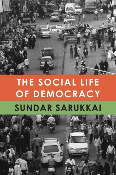 The Social Life of Democracy av Sundar Sarukkai