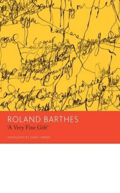 "A Very Fine Gift" and Other Writings on Theory av Roland Barthes, Chris Turner