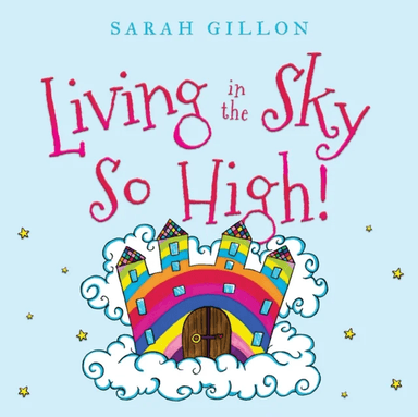 Living in the Sky, So High! av Sarah Gillon