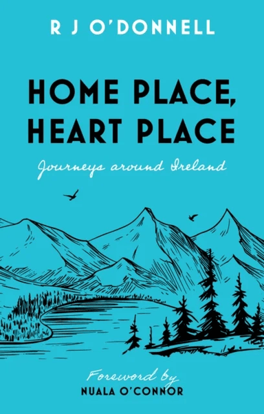 Home Place, Heart Place av R J O'Donnell