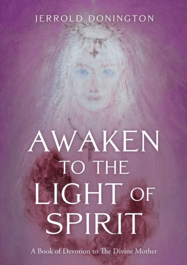 Awaken to the Light of Spirit av Jerrold Donington