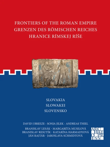 Frontiers of the Roman Empire: Slovakia av David J. Breeze, Sonja Jilek, Branislav Lesak, Margareta Musilova, Branislav Resutik, Katarina Harmadyova,