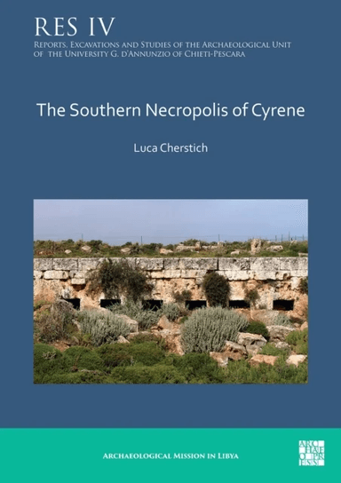 The Southern Necropolis of Cyrene av Luca Cherstich