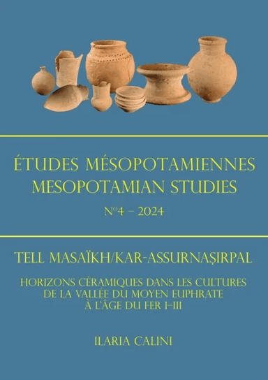 Etudes Mesopotamiennes - Mesopotamian Studies N4 - 2024 av Ilaria Calini