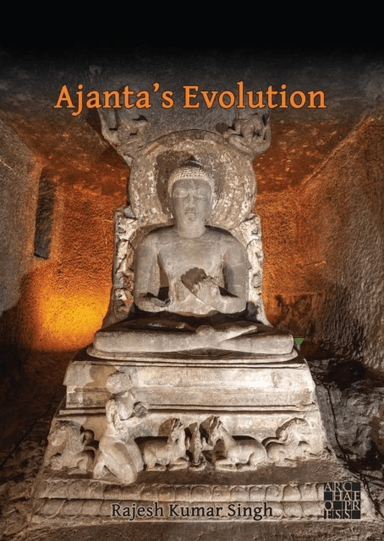 Ajanta¿s Evolution: From Savakayana to Bodhisatvayana amid Hunnic Turmoil av Rajesh Kumar Singh