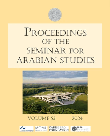 Proceedings of the Seminar for Arabian Studies Volume 53 2024