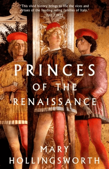 Princes of the Renaissance av Mary Hollingsworth