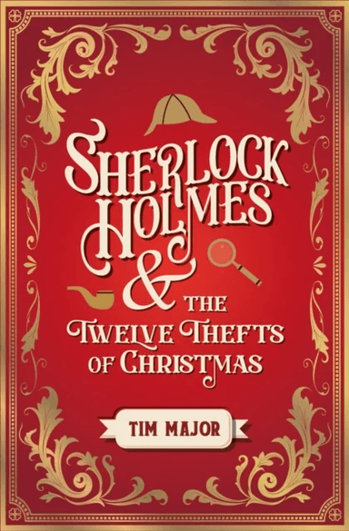 Sherlock Holmes and The Twelve Thefts of Christmas av Tim Major