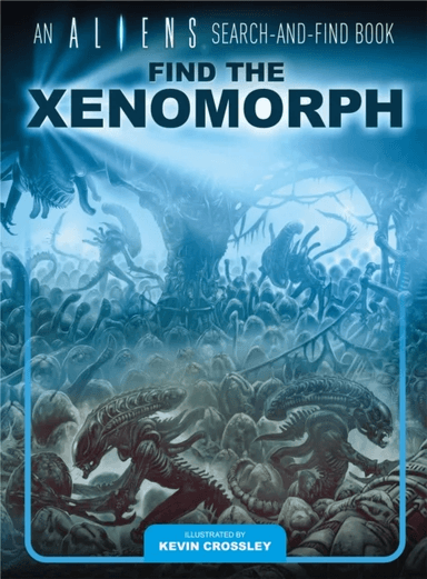 An Aliens Search-and-Find Book: Find the Xenomorph av Kevin Crossley