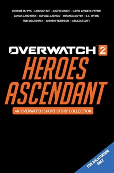 Overwatch 2: Heroes Ascendant: An Overwatch Story Collection av Corinne Duyvis, Lyndsay Ely, Justin Groot, Gavin Jurgens-Fyhrie, Sangu Mandanna, Mohal