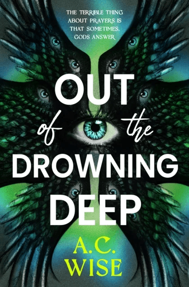 Out of the Drowning Deep av A.C Wise