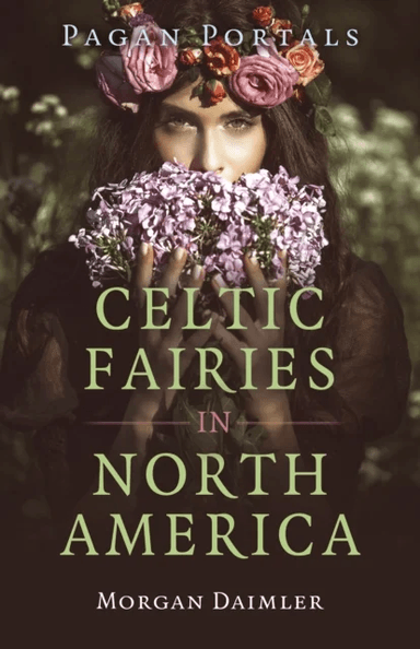 Pagan Portals - Celtic Fairies in North America av Morgan Daimler