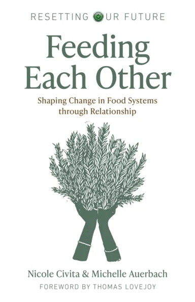 Resetting our Future: Feeding Each Other av Michelle Auerbach, Nicole Civita