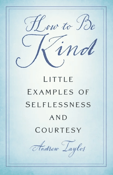 How to Be Kind av Andrew Taylor