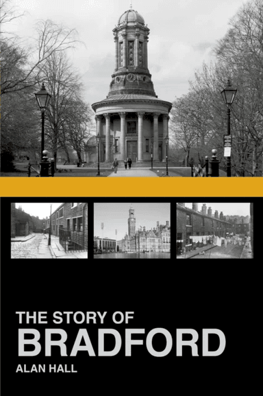 The Story of Bradford av Alan Hall