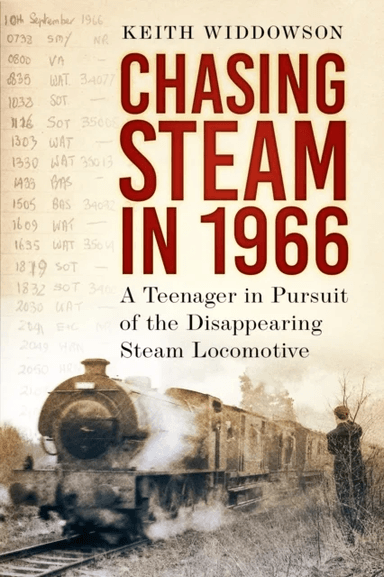 Chasing Steam in 1966 av Keith Widdowson