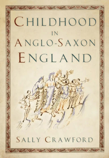 Childhood in Anglo-Saxon England av Sally Crawford
