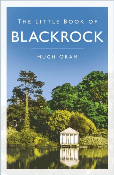 The Little Book of Blackrock av Hugh Oram